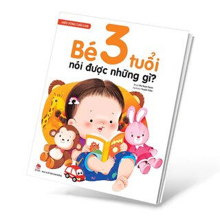 Hiểu Từng Tuổi Con - Bé 3 Tuổi Nói Được Những Gì?