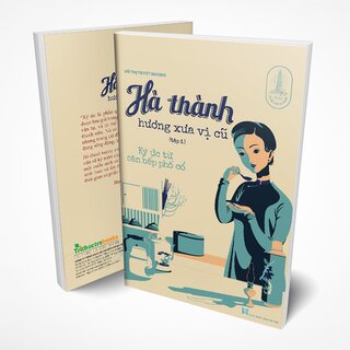 Hà Thành Hương Vị Xưa Cũ - Tập 1