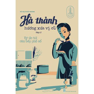 Hà Thành Hương Vị Xưa Cũ - Tập 1