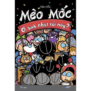 Mèo Mốc: Ơ, Sinh Nhật Rồi Này?