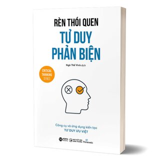 Rèn Thói Quen Tư Duy Phản Biện