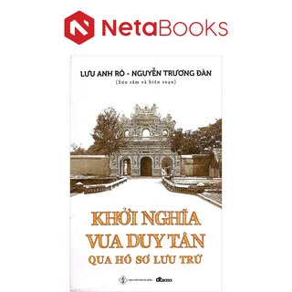 Khởi Nghĩa Vua Duy Tân Qua Hồ Sơ Lưu Trữ
