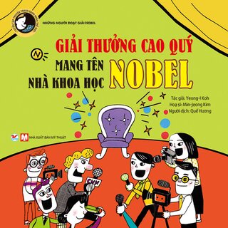 Tuyển Tập Truyện Tranh Danh Nhân Thế Giới - Giải Thưởng Cao Quý Mang Tên Nhà Khoa Học Nobel
