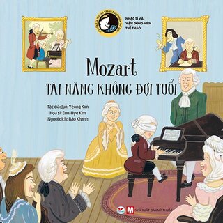 Tuyển Tập Truyện Tranh Danh Nhân Thế Giới - Mozart Tài Năng Không Đợi Tuổi