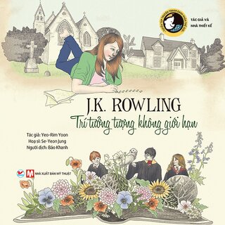 Tuyển Tập Truyện Tranh Danh Nhân Thế Giới - J.K. Rowling - Trí Tưởng Tượng Không Giới Hạn