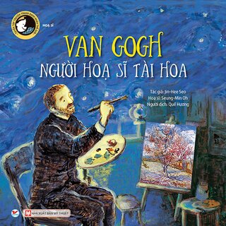 Tuyển Tập Truyện Tranh Danh Nhân Thế Giới - Van Gogh Người Họa Sĩ Tài Hoa