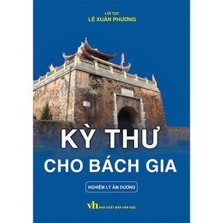 Kỳ Thư Cho Bách Gia – Nghiệm Lý Âm Dương (Bìa Cứng)