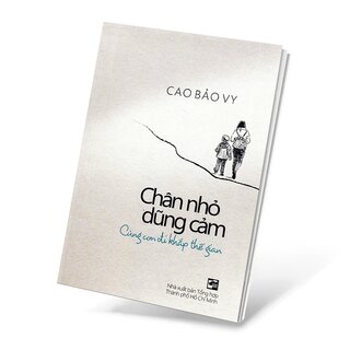 Chân Nhỏ Dũng Cảm - Cùng Con Đi Khắp Thế Gian