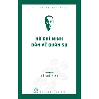 Di Sản Hồ Chí Minh - Hồ Chí Minh Bàn Về Quân Sự