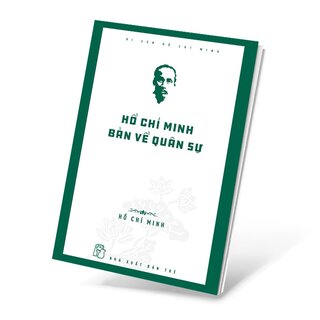 Di Sản Hồ Chí Minh - Hồ Chí Minh Bàn Về Quân Sự