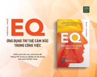 EQ Ứng Dụng Trí Tuệ Cảm Xúc Trong Công Việc