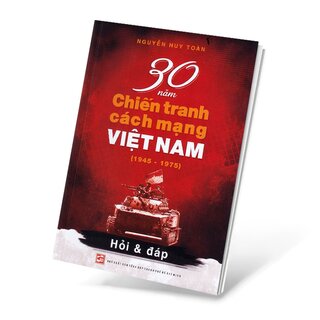 30 Năm Chiến Tranh Cách Mạng Việt Nam (1945-1975)