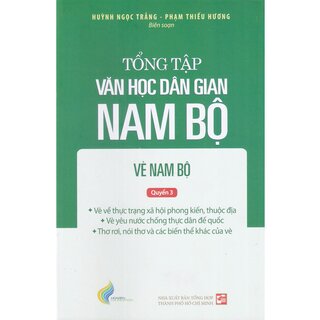 Tổng Tập Văn Học Dân Gian Nam Bộ - Tập 3: Vè Nam Bộ - Quyển 3