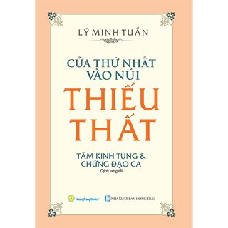 Cửa Thứ Nhất Vào Núi Thiếu Thất - Tâm Kinh Tụng Và Chứng Đạo Ca