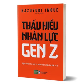 Thấu Hiểu Nhân Lực Gen Z