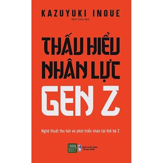 Thấu Hiểu Nhân Lực Gen Z