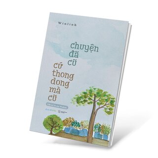 Chuyện Đã Cũ Cứ Thong Dong Mà Cũ