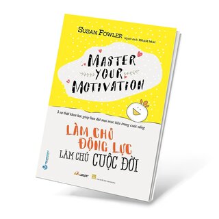 Làm Chủ Động Lực - Làm Chủ Cuộc Đời