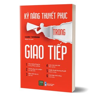 Kỹ Năng Thuyết Phục Trong Giao Tiếp