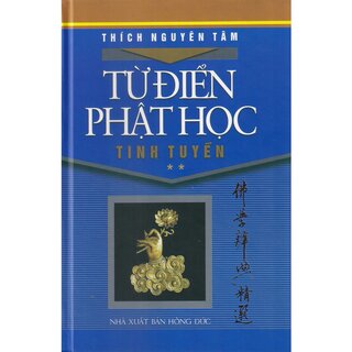 Từ Điển Phật Học Tinh Tuyển - Quyển 2 (Bìa Cứng)