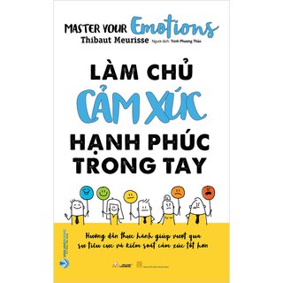 Làm Chủ Cảm Xúc Hạnh Phúc Trong Tay