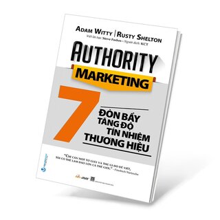 Authority Marketing - 7 Đòn Bẩy Tăng Độ Tín Nhiệm Thương Hiệu