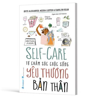 Self-Care - Tự Chăm Sóc Cuộc Sống - Yêu Thương Bản Thân