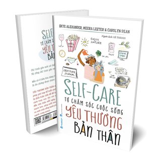 Self-Care - Tự Chăm Sóc Cuộc Sống - Yêu Thương Bản Thân