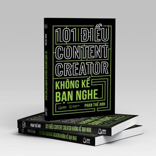 101 Điều Content Creator Không Kể Bạn Nghe
