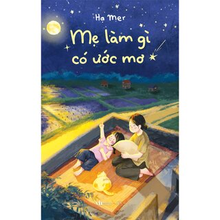 Mẹ Làm Gì Có Ước Mơ - Hạ Mer