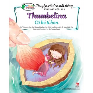 Truyện Cổ Tích Nổi Tiếng Song Ngữ Việt - Anh: Thumbelina - Cô Bé Tí Hon