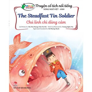 Truyện Cổ Tích Nổi Tiếng Song Ngữ Việt - Anh: The Steadfast Tin Soldier - Chú Lính Chì Dũng Cảm