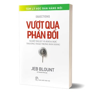 Vượt Qua Phản Đối - Nghệ Thuật Và Khoa Học Thương Thảo Trong Bán Hàng