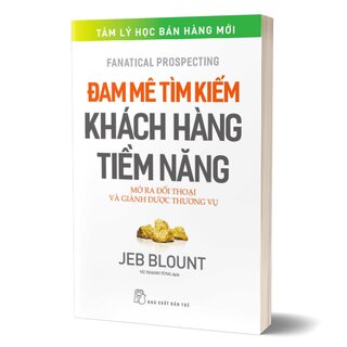 Đam Mê Tìm Kiếm Khách Hàng Tiềm Năng - Mở Ra Đối Thoại Và Giành Được Thương Vụ