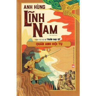 Anh Hùng Lĩnh Nam - Quần Anh Hội Tụ - Phần 1 (Bộ 2 Quyển)