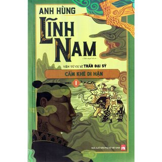 Anh Hùng Lĩnh Nam - Cẩm Khê Di Hận - Phần 3 (Bộ 2 Quyển)