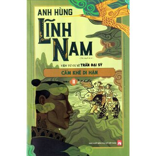 Anh Hùng Lĩnh Nam - Cẩm Khê Di Hận - Phần 3 (Bộ 2 Quyển)