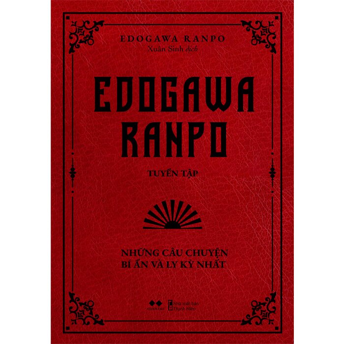 Edogawa Ranpo Tuyển Tập - Những Câu Chuyện Bí Ẩn Và Ly Kỳ Nhất