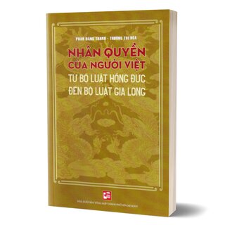 Nhân Quyền Của Người Việt - Từ Bộ Luật Hồng Đức Đến Bộ Luật Gia Long