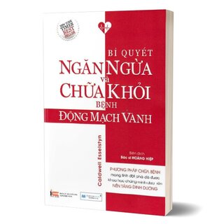 Bí Quyết Ngăn Ngừa Và Chữa Khỏi Bệnh Động Mạch Vành