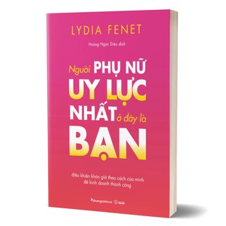 Người Phụ Nữ Uy Lực Nhất Ở Đây Là Bạn