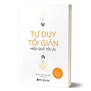 Tư Duy Tối Giản Hiệu Quả Tối Ưu