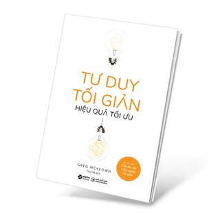 Tư Duy Tối Giản Hiệu Quả Tối Ưu