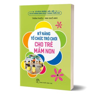 Kỹ Năng Tổ Chức Trò Chơi Cho Trẻ Mầm Non