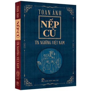 Nếp Cũ - Tín Ngưỡng Việt Nam