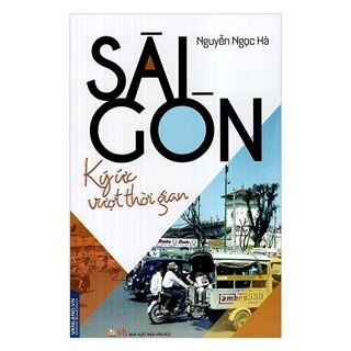 Sài Gòn - Ký Ức Vượt Thời Gian