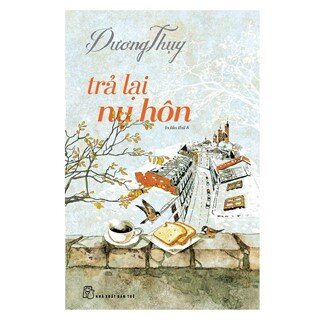 Dương Thụy - Trả Lại Nụ Hôn (Tái Bản 2018)