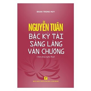 Nguyễn Tuân - Bậc Kỳ Tài Sáng Láng Văn Chương