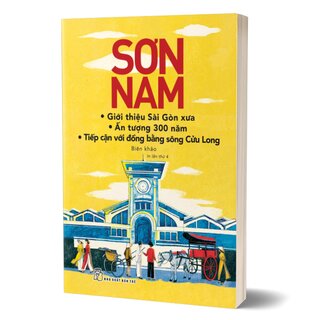 Giới Thiệu Sài Gòn Xưa - Ấn Tượng 300 Năm - Tiếp Cận Với Đồng Bằng Sông Cửu Long
