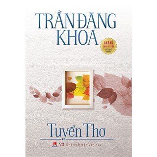 Trần Đăng Khoa - Tuyển Thơ (Tái Bản)